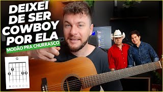 Deixei de Ser Cowboy Por Ela - Chitãozinho & Xororó - Como Tocar no VIOLÃO