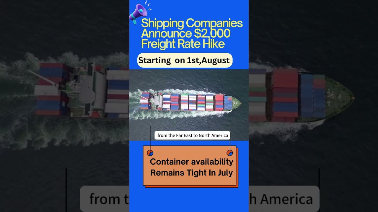 Shipping Companies Announce $2,000 Freight Rate Hike Amid Ongoing Container Shortage