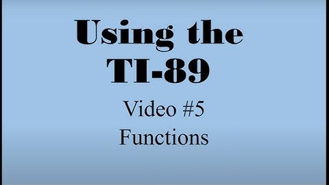 TI-89 Video 5: Functions