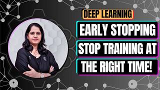 Complete Guide to Early Stopping | Math, Mechanism, Criteria, Best Weights & Use Case Example