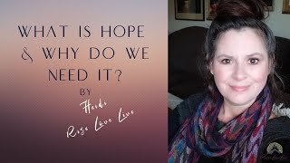 What is Hope, and Why do we need it
