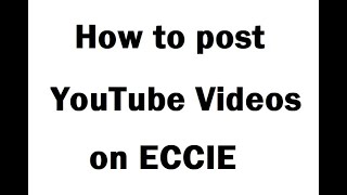 How to post YouTube video on ECCIE