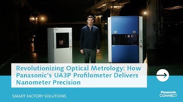 Revolutionizing Optical Metrology: How Panasonic’s UA3P Profilometer Delivers Nanometer Precision