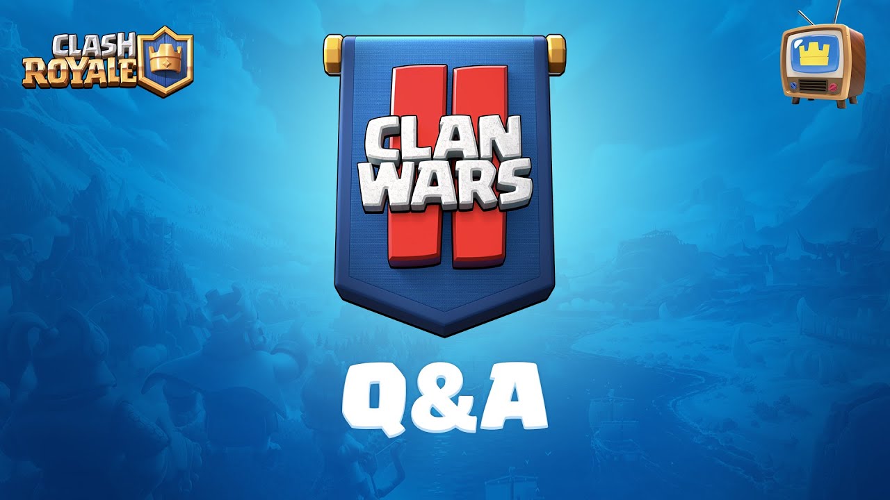Clash Royale Clan Wars 2 Q A Youtube