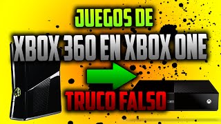 Juegos de Xbox 360 en Xbox One truco FALSO! información IMPORTANTE