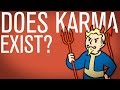 Does Good Or Bad Karma Exist... What is Evil? - Rethinking Fallout