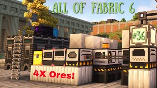 All of Fabric 6 | Ore Quadrupling | Ep 36
