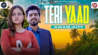 Teri Yaad | Awais Jutt | Official Music Video Song | 2025 | Awais Jutt Official