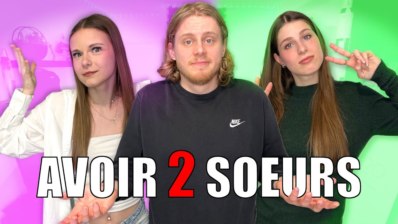 120 - AVOIR 2 SOEURS