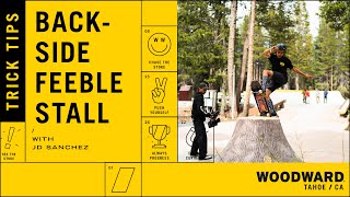 Woodward Trick Tips - How To Backside Feeble Stall With Jd Sanchez