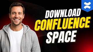 How To Download Confluence Space [How To Guide 2026]