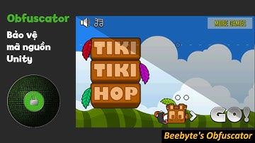 Học lập trình game unity, cách bảo vệ mã nguồn, làm nhiễu  dùng Obfuscator