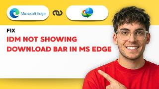 How to Fix IDM Not Showing Download Bar in Microsoft Edge [2026 Full Guide]