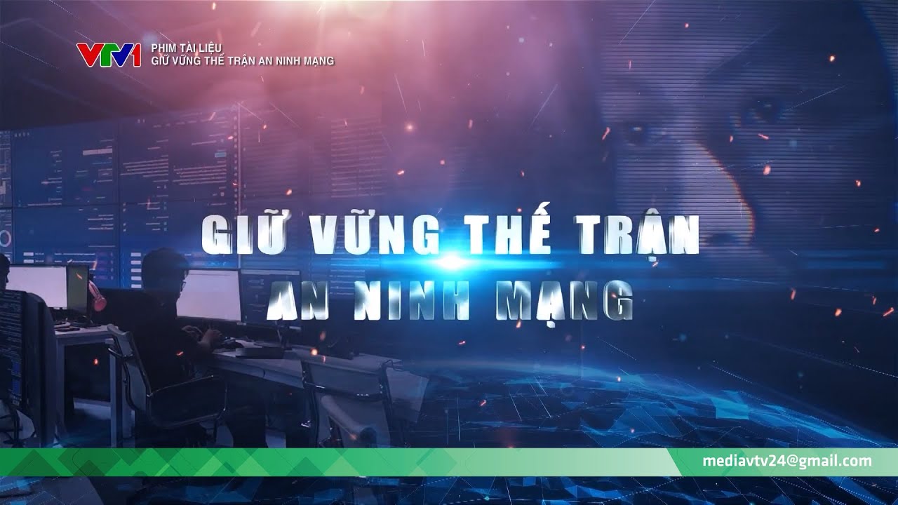 Giữ vững thế trận an ninh mạng | Phim tài liệu | VTV