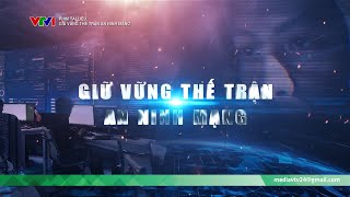 Giữ vững thế trận an ninh mạng | Phim tài liệu | VTV