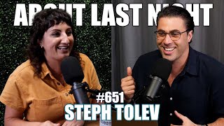 Celebrity Steph Tolev | About Last Night Podcast with Adam Ray | 651 Wealth