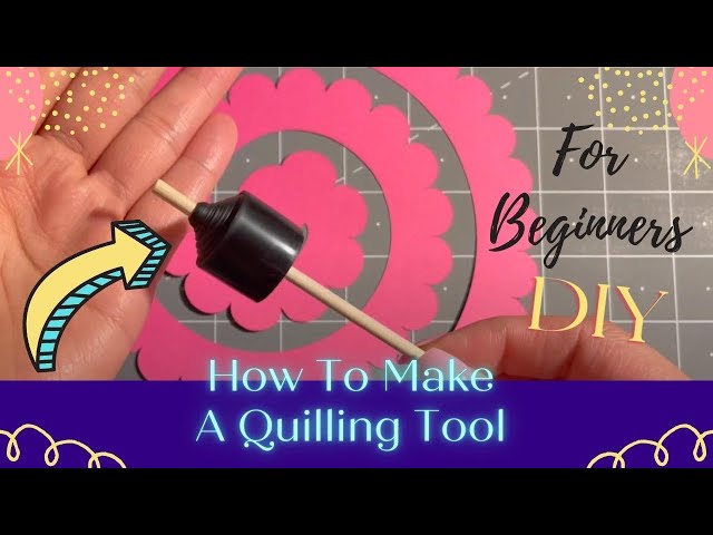 How To Make A Handmade Quilling Tool, For 3D Paper Flowers, Step By Step  Tutorial