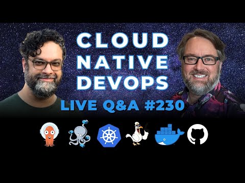 Cloud Native DevOps: Live Q&A (Ep 230)