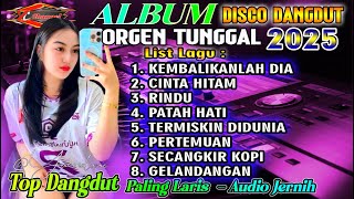 TOP DANGDUT LAWAS PALING LARIS || DISCO DANGDUT ORGEN TUNGGAL TERBARU || KEMBALIKANLAH DIA