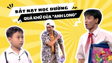 Quá khứ của “anh Long” -  Bắt nạt học đường phiên bản cực hài | Gala cười | Phim hài tổng hợp VTV