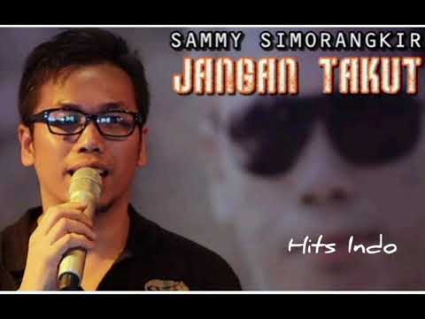 Sammy Simorangkir Jangan Takut