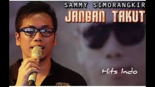 Sammy Simorangkir Jangan Takut