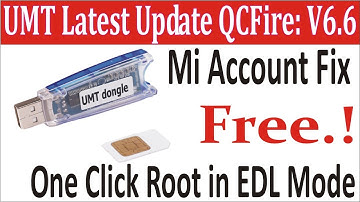 UMT QCFire V6.6 New Update One Click Root in EDL Mode Qualcomm Device Xiaomi Free Auth Service