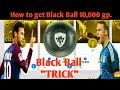 Black Ball Trick 10k. in Regular Agent _PES2018 Mobile