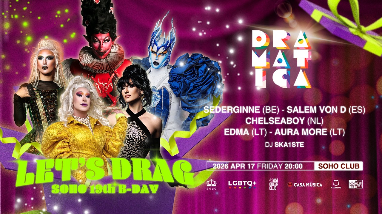 DRAMATICA XXI – Let's Drag SOHO 19th B-DAY – drag show video, Soho Club Vilnius