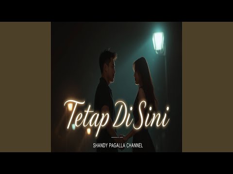 Tetap Di Sini | Lagu Romantis Tentang Kesetiaan – Lirik \u0026 Video Musik
