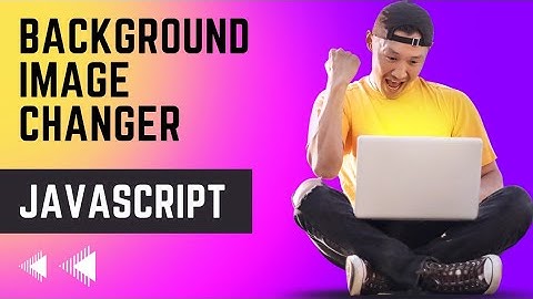 Changing background image using javascript | Change background image onclick javascript