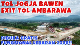 EXIT TOL AMBARAWA SIAP FUNGSIONAL LEBARAN‼️Tol Jogja Bawen Seksi 6