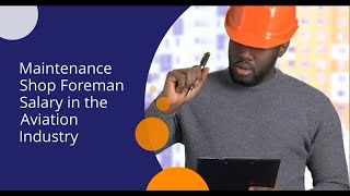Maintenance Shop Foreman Salary in the Aviation Industry