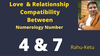 Relationship compatibility of Life Path number 4 and 7| Destiny number 4 and 7 Love life