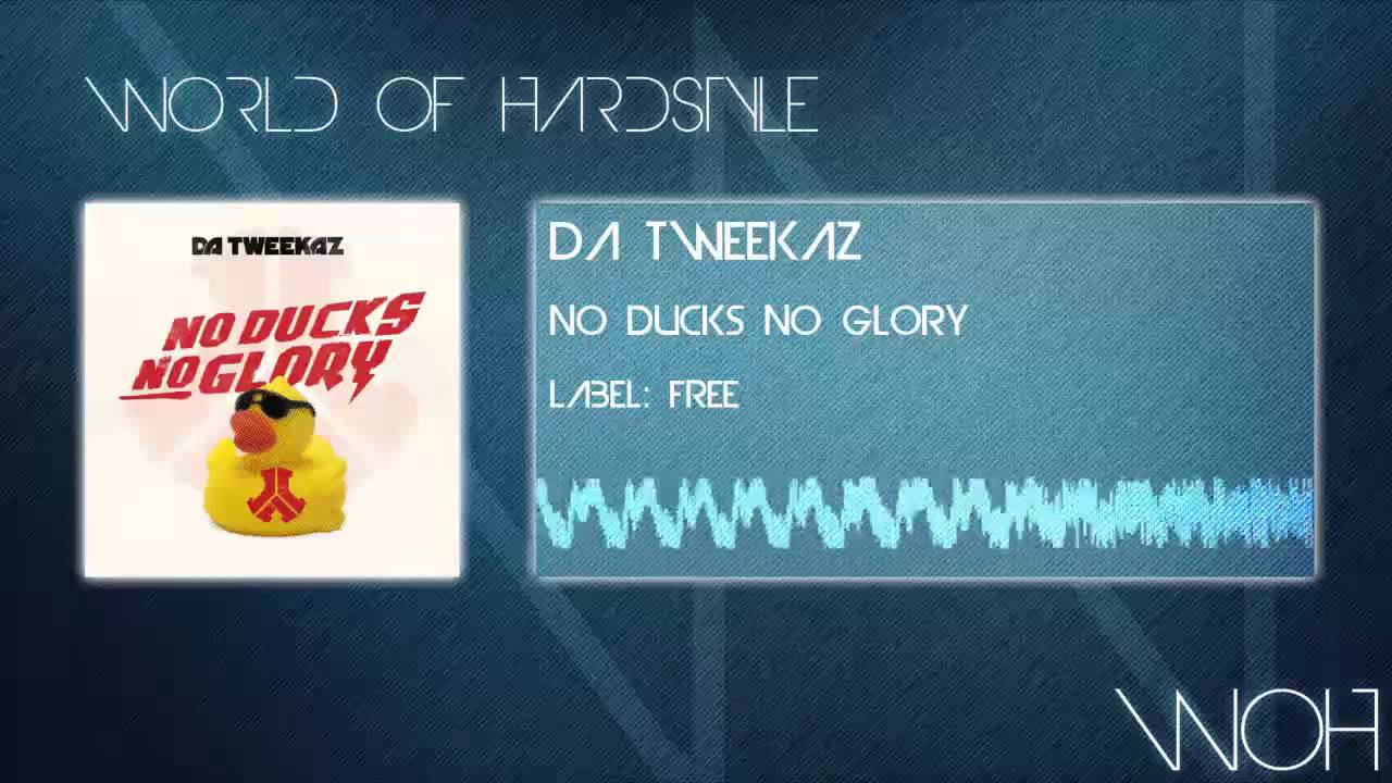 Da Tweekaz - No Ducks No Glory [FREE TRACK]