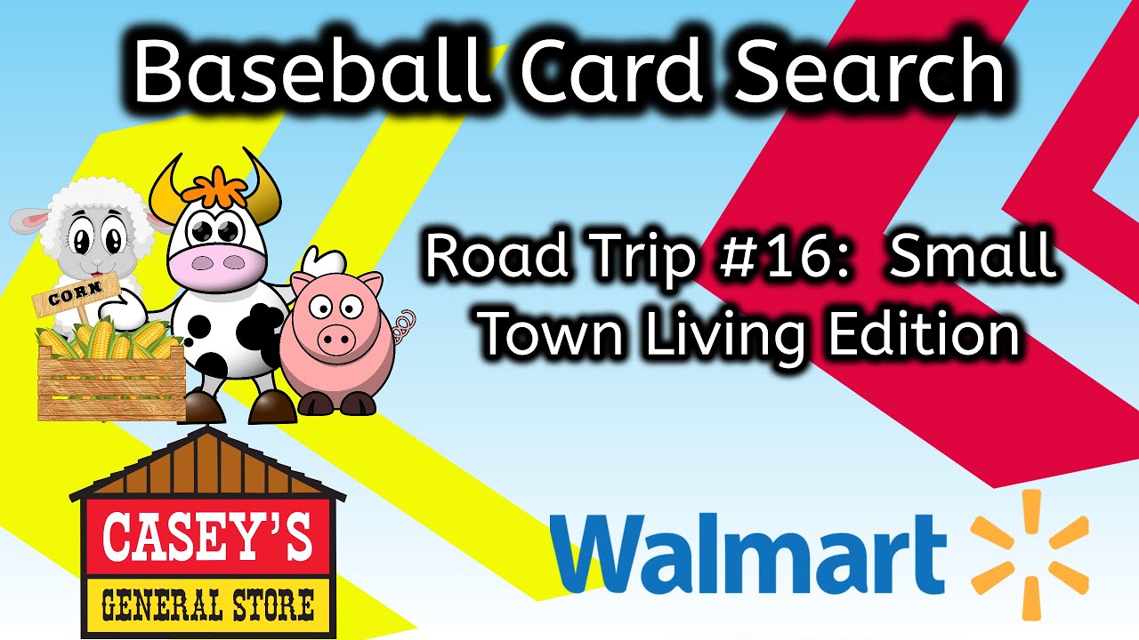 Baseball Card Search: Retail Hunt to WalMart & Casey’s