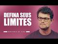 Defina seus limites | Mentoria de vida | Deive Leonardo