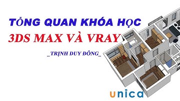 Học 3DS Max và Vray - Tổng quan khóa học làm chủ thiết kế với 3DS Max và Vray