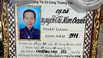Lễ Tang Cụ Bà Nguyễn Thị Kim Oanh 85T(Cty mai táng tân an)