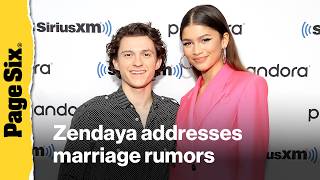 Zendaya addresses rumors she's married to Tom Holland