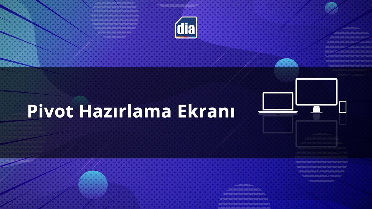 Pivot Hazırlama Ekranı - DİA Akademi