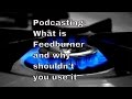 Podcasting What's Feedburner and why shouldn't you use it