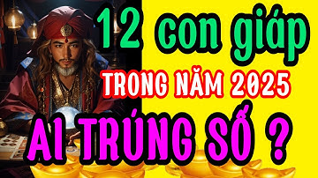 Tử Vi Hàng Ngày, Con Giáp Nào Đổi Đời Nhờ Trúng Số Độc Đắc Trong Năm 2025?
