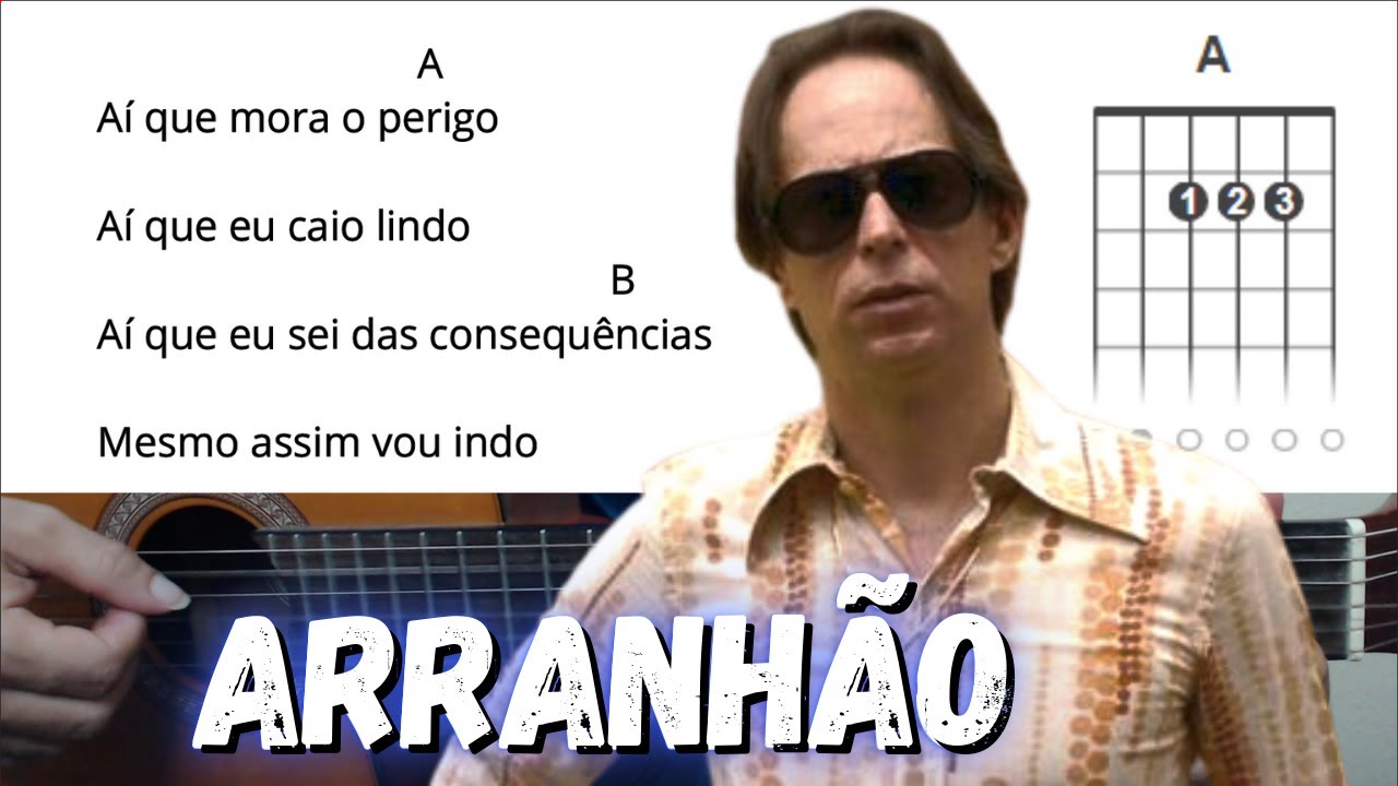 Como Tocar Arranhão Cifra Simplificada Violão - Ai que mora o perigo
