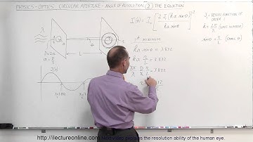 Physics - Optics: Circular Aperture - Angle of Resolution (2 of 6) The Equation