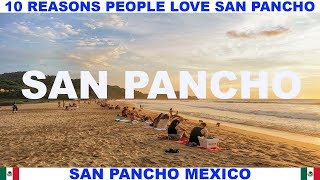10 REASONS WHY PEOPLE LOVE SAN PANCHO MEXICO (AKA San Francisco Mexico)