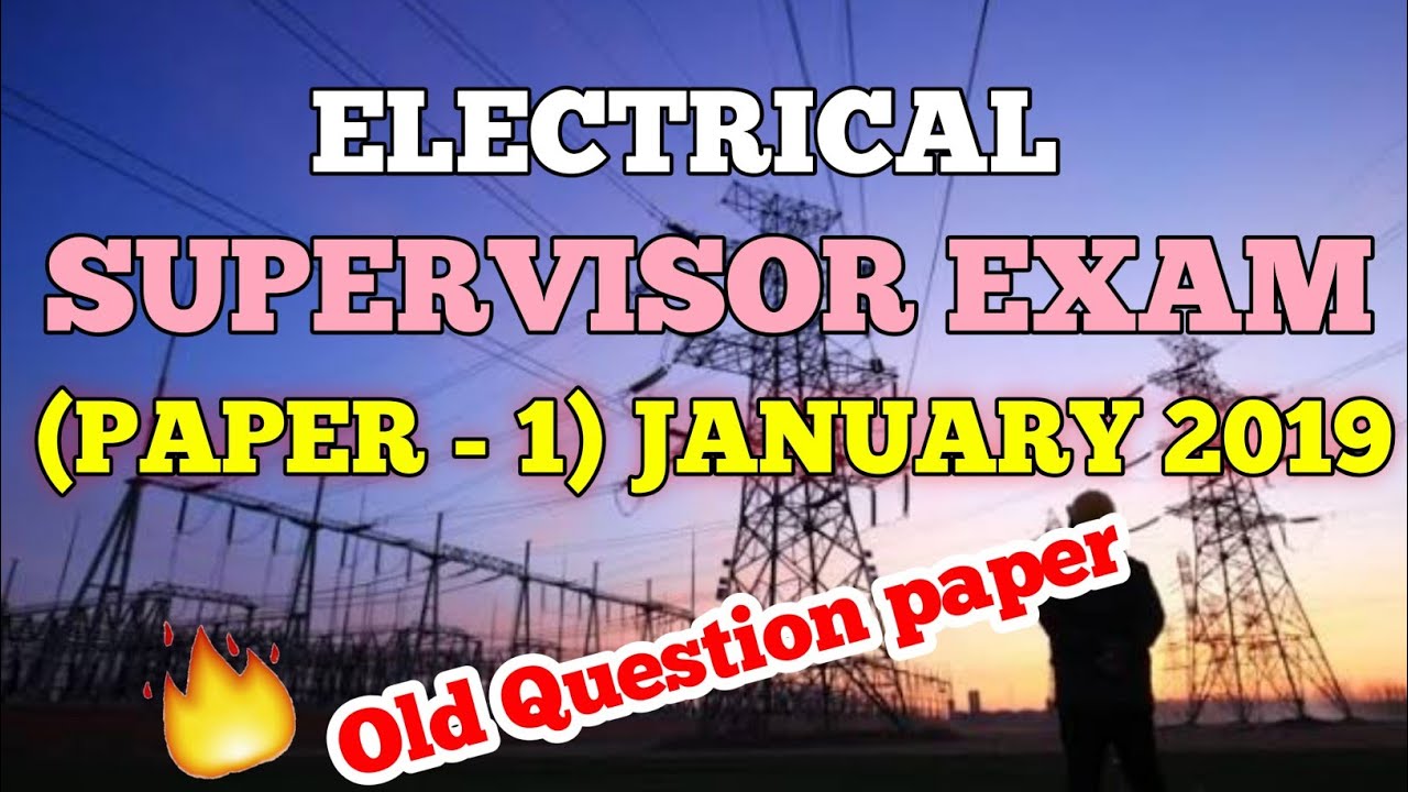 (Paper1) January 2019 Electrical Supervisor Exam question paper