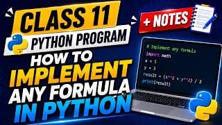 Class 11 Python Program | How to Implement Any Formula in Python