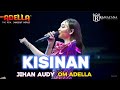 KISINAN - JIHAN AUDY ADELLA ( ADELLA LIVE JAPANAN PASURUAN)