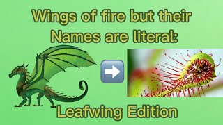 Wings of Fire but Their Names Are Literal Leafwing Edition